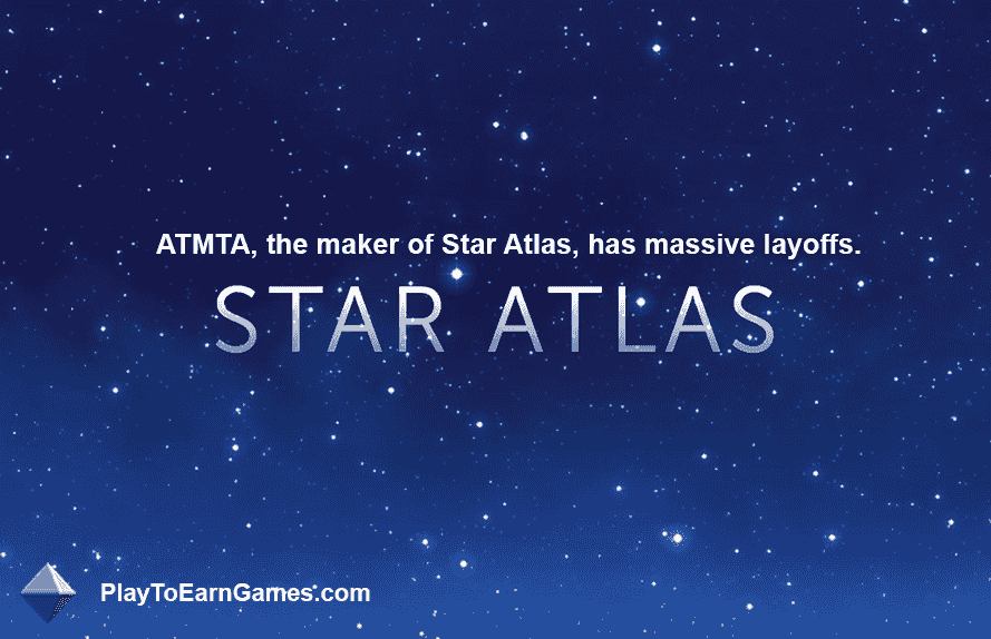ATMTA, el desarrollador de juegos de Star Atlas, ha anunciado despidos masivos