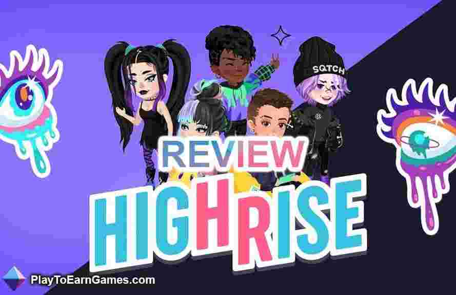 Evaluating the NFT-Based Game: Highrise – An In-Depth Look