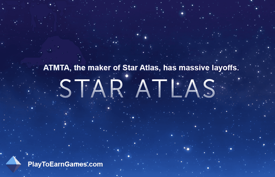 ATMTA, el desarrollador de juegos de Star Atlas, ha anunciado despidos masivos