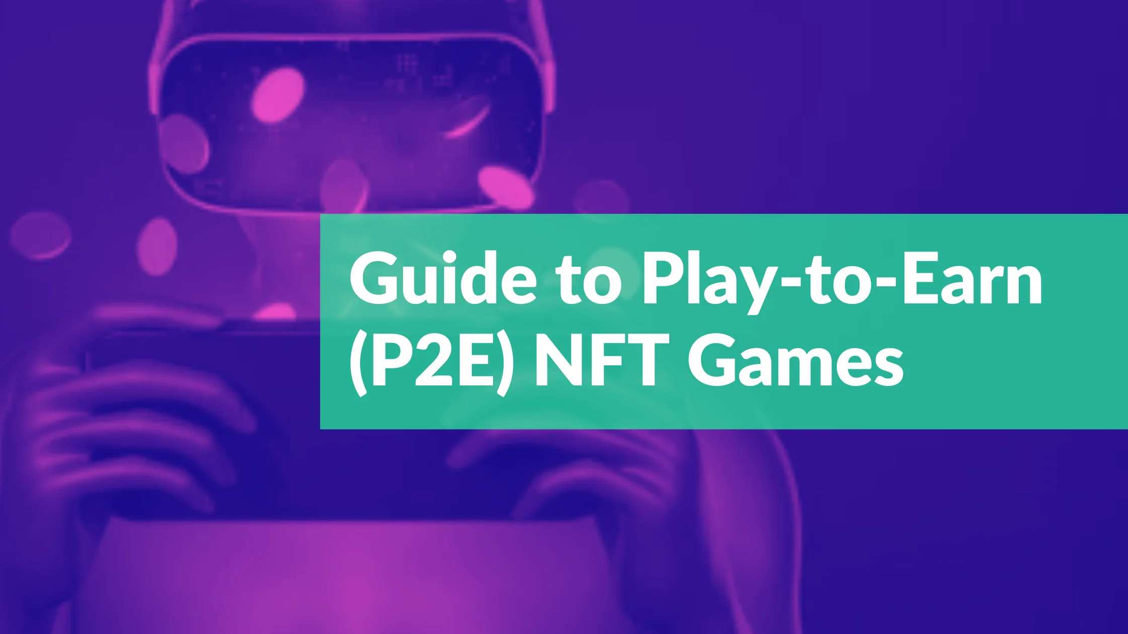 Earn While You Play: NFT Gaming’s Play-to-Earn Tactics Decoded