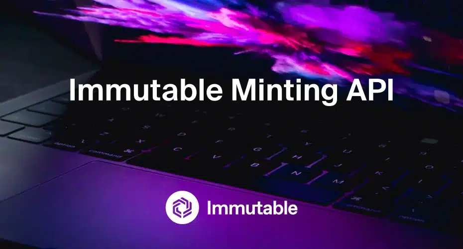 How Immutable's Minting API Revolutionizes Game Economies