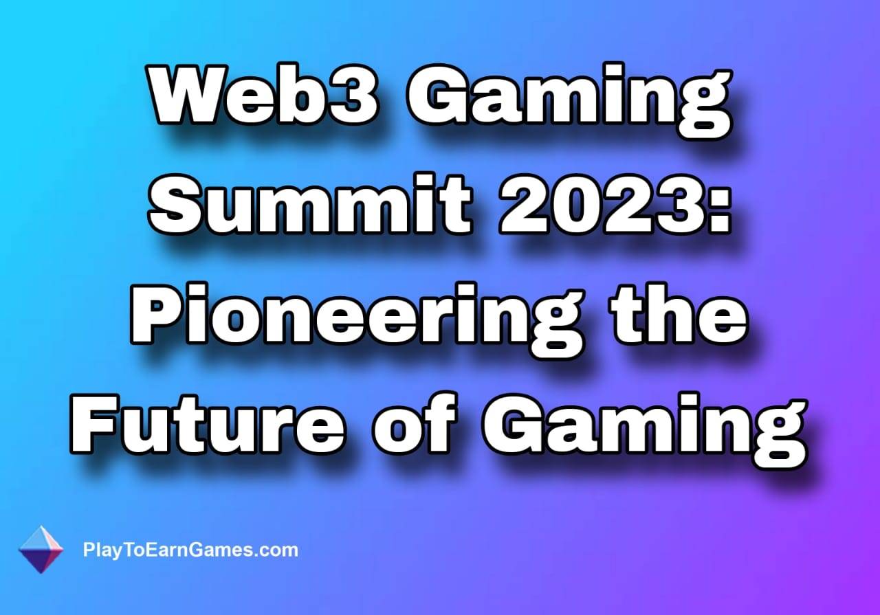 Ideas y desafíos clave de la Web3 Gaming Summit 2023