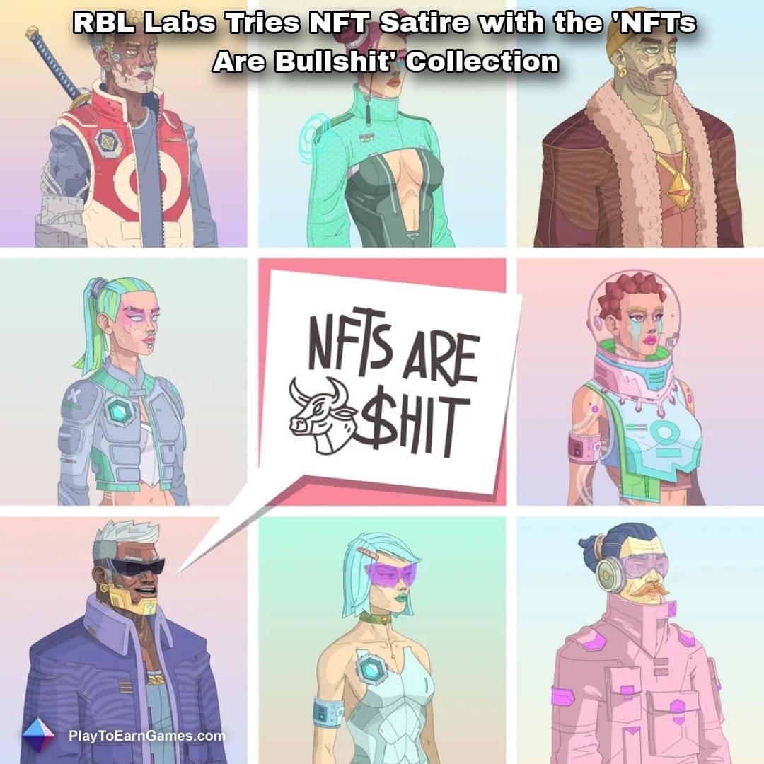 RBL Labs prueba la sátira de NFT con la colección &#39;NFTs Are Bullshit&#39;