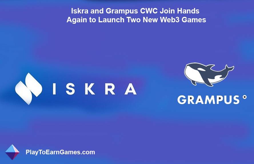 Iskra y Grampus CWC se unen nuevamente para lanzar dos nuevos juegos Web3