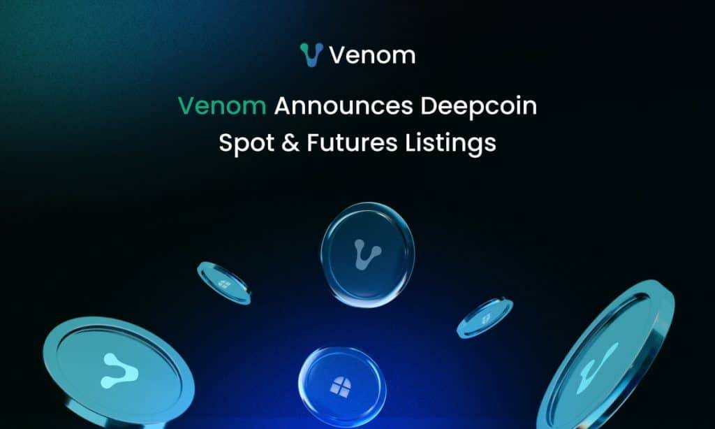 Venom to List Deepcoin on Spot and Futures Trading Platforms