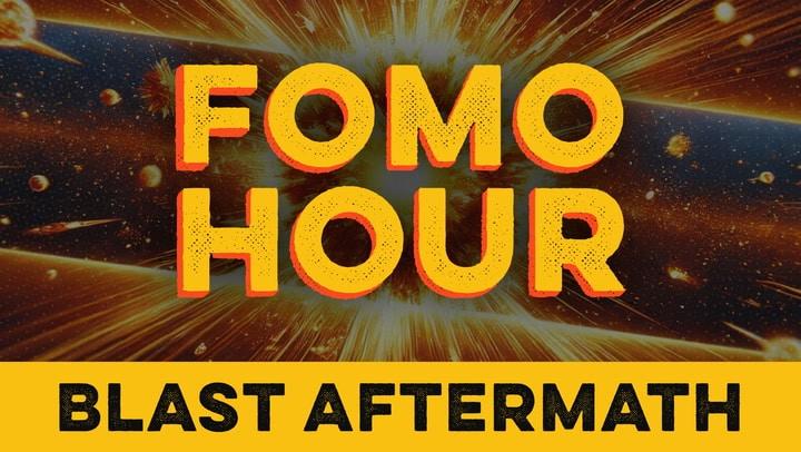 Episode 147: Navigating the Aftermath of the Blast - Overcoming FOMO