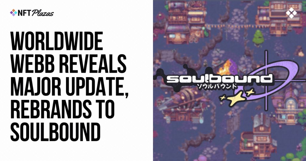 Worldwide Webb MMO Transforms: Introducing the New Name, Soulbound