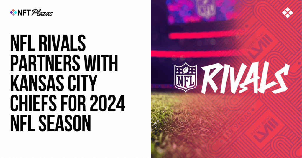 Discover the Epic 2024 Collaboration: NFL Rivals Joins Forces with Kansas City Chiefs