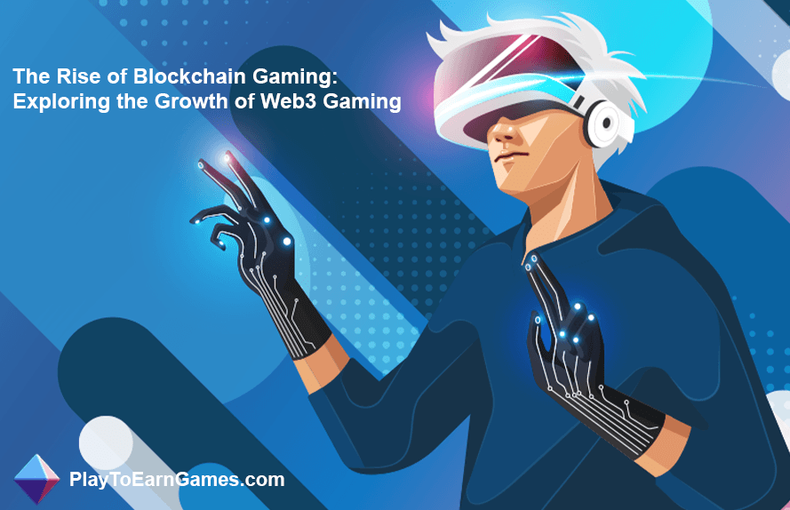 El crecimiento de los juegos Web3 y el auge de los juegos Blockchain