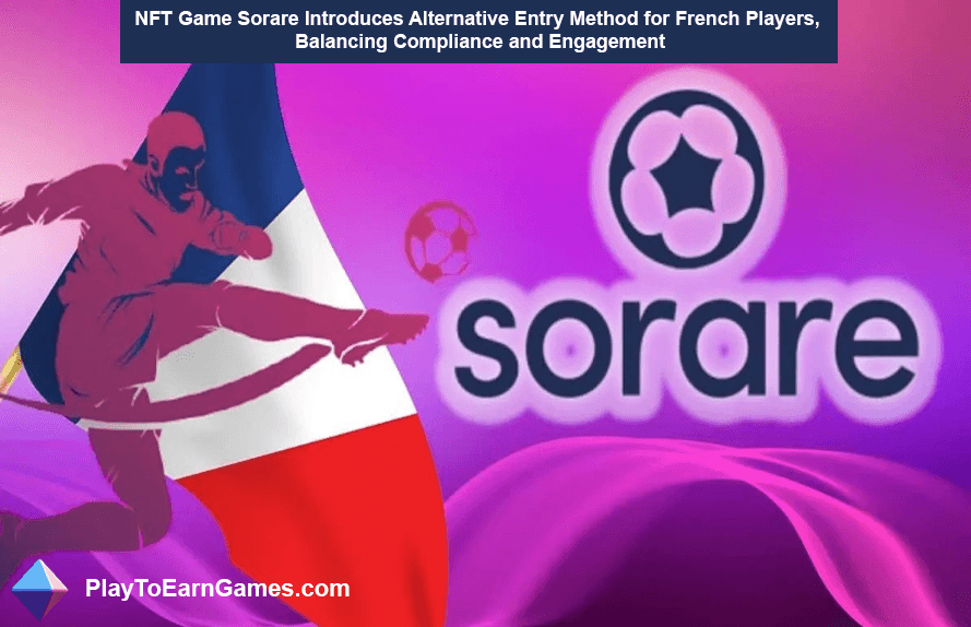 Los jugadores franceses pueden jugar el juego NFT de cumplimiento y compromiso Sorare