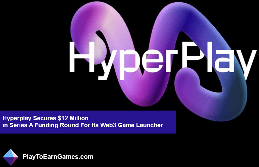 Hyperplay $ 12 millones para Web3 Game Launcher