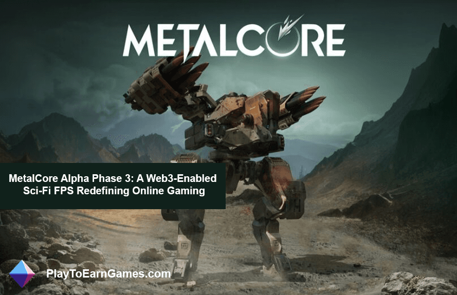 MetalCore Alpha Phase 3: redefiniendo los juegos en línea con un FPS de ciencia ficción habilitado para Web3