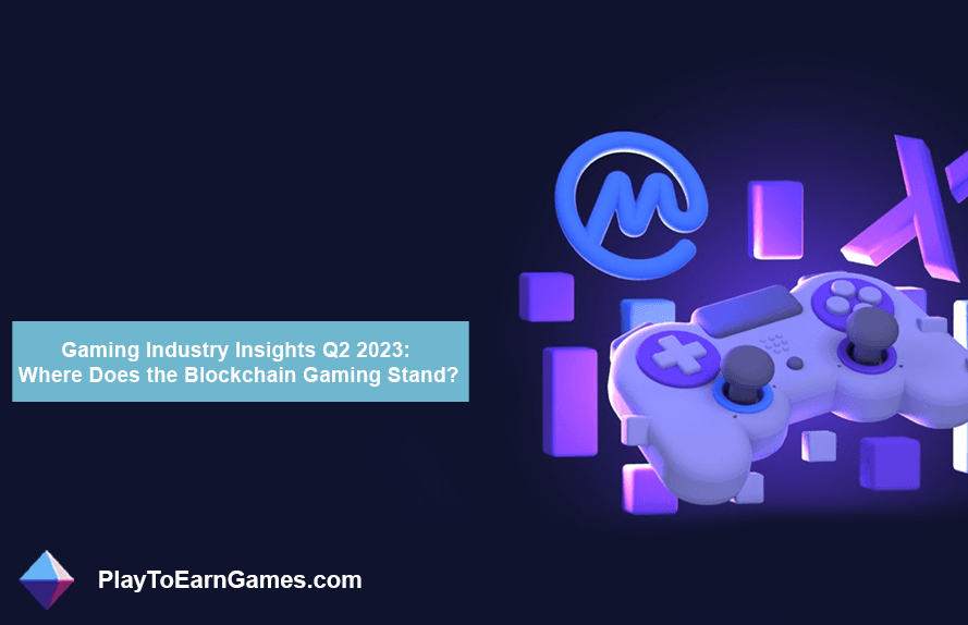 Perspectivas de la industria del juego Q2 2023: ¿Dónde se encuentra el juego Blockchain?