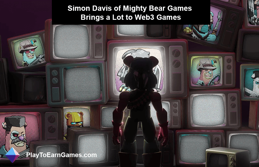 Simon Davis de Mighty Bear Games agrega un valor significativo a los juegos Web3