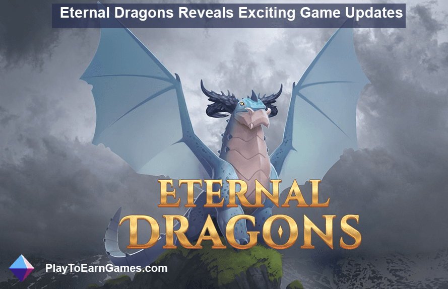 Eternal Dragons presenta una actualización del juego que mejora la jugabilidad, la accesibilidad, el realismo y la integración NFT